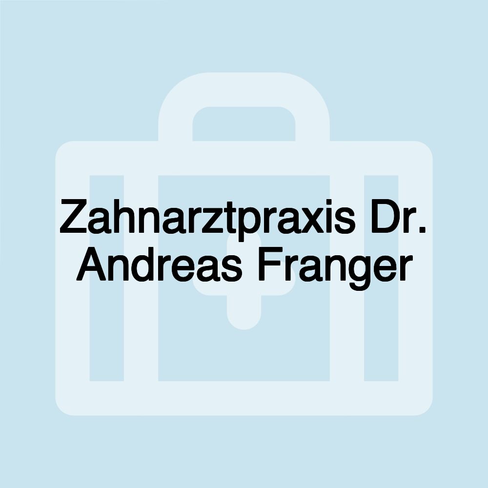 Zahnarztpraxis Dr. Andreas Franger