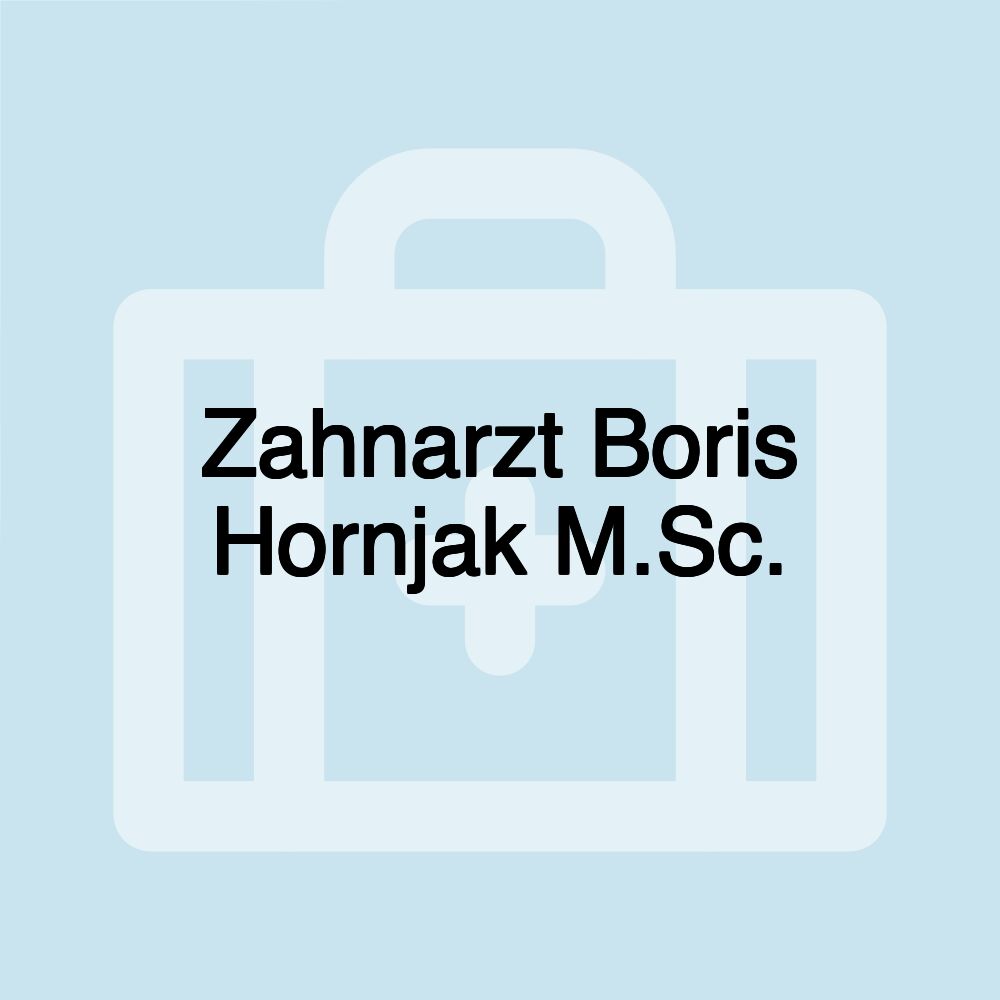 Zahnarzt Boris Hornjak M.Sc.