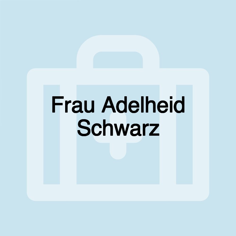 Frau Adelheid Schwarz