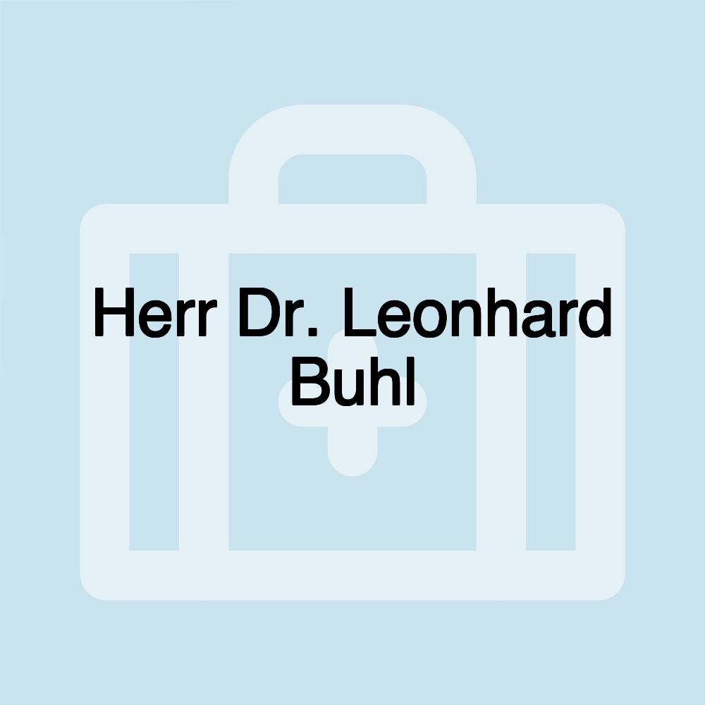 Herr Dr. Leonhard Buhl