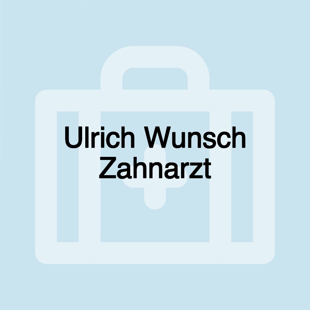 Ulrich Wunsch Zahnarzt