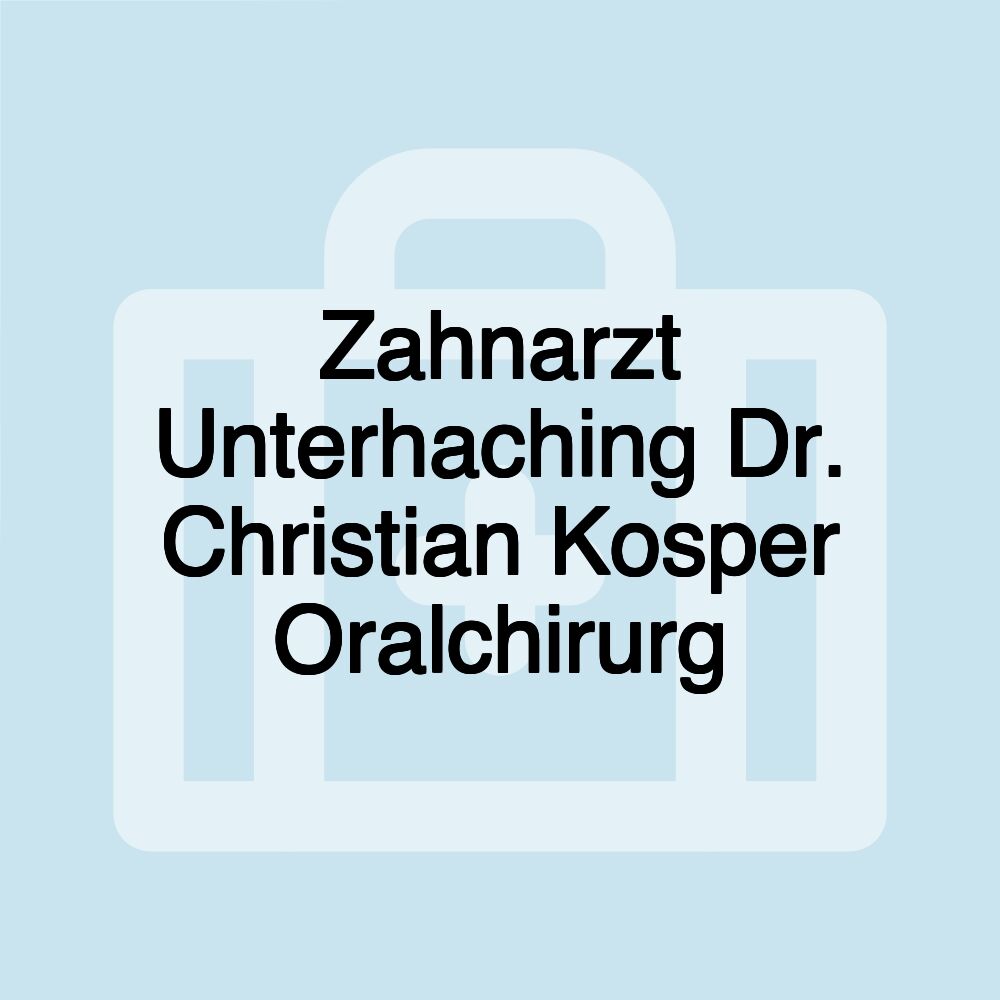 Zahnarzt Unterhaching Dr. Christian Kosper Oralchirurg