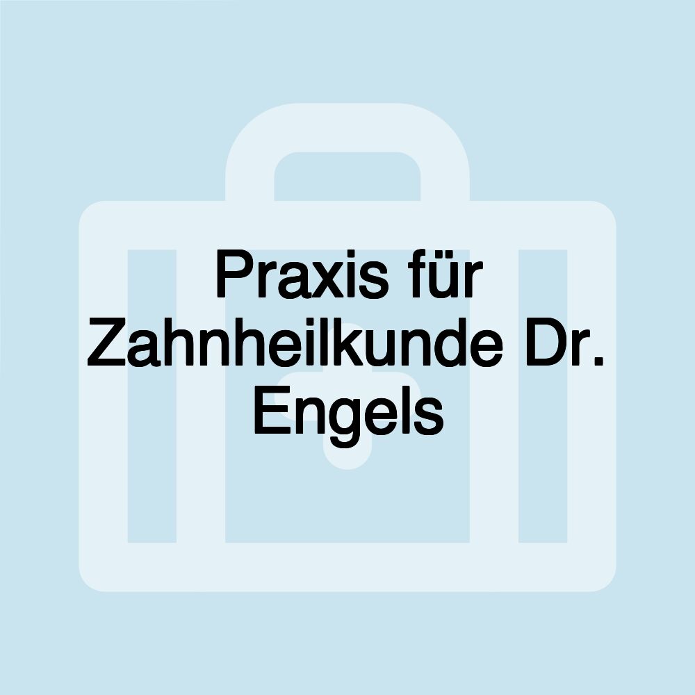 Praxis für Zahnheilkunde Dr. Engels