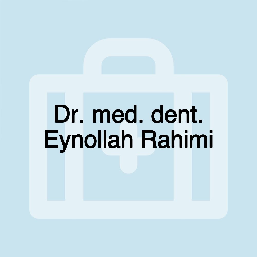 Dr. med. dent. Eynollah Rahimi