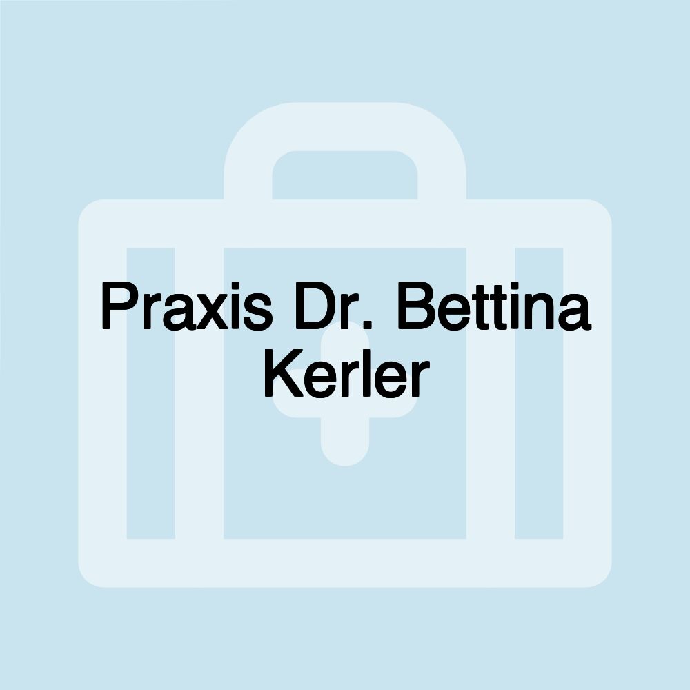 Praxis Dr. Bettina Kerler