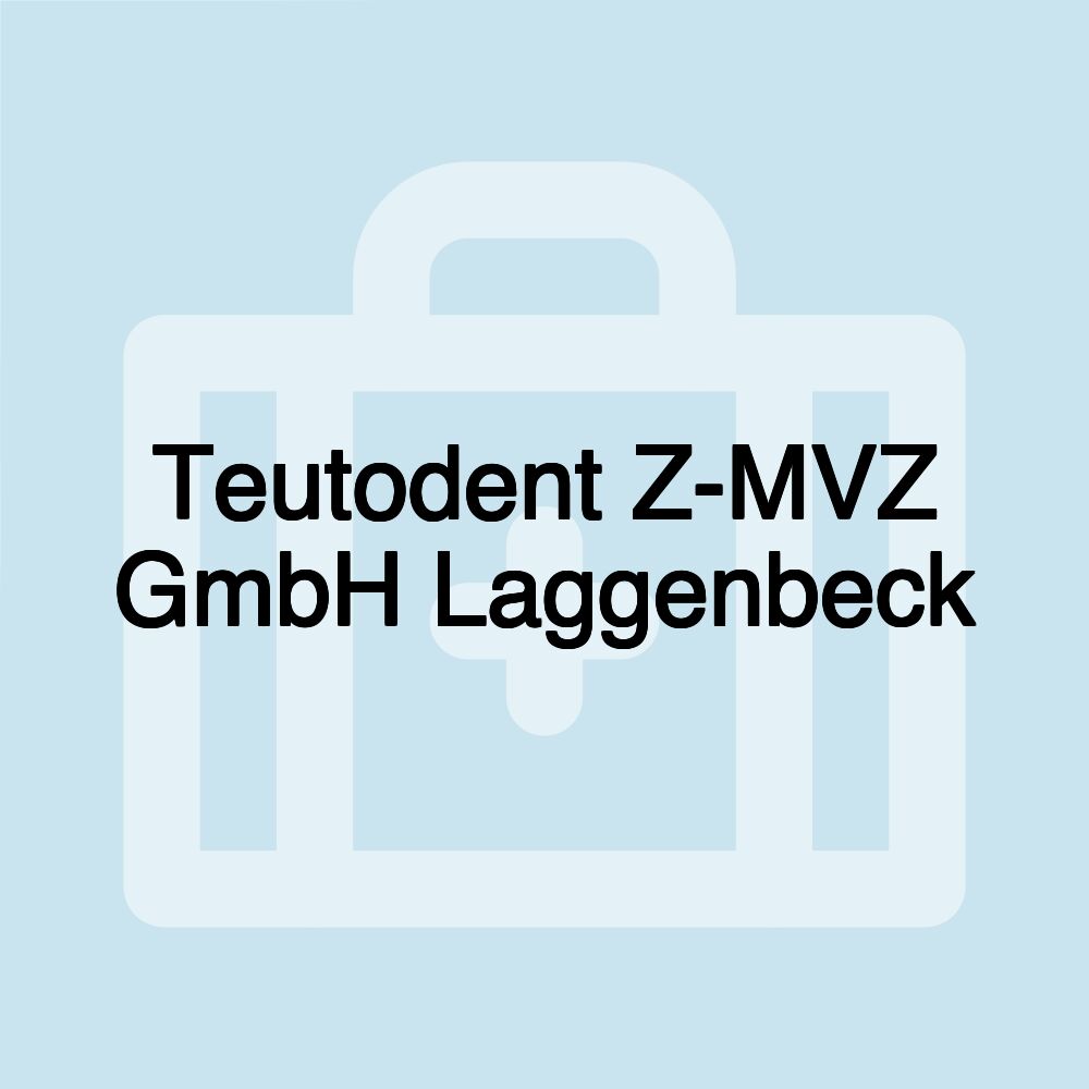 Teutodent Z-MVZ GmbH Laggenbeck