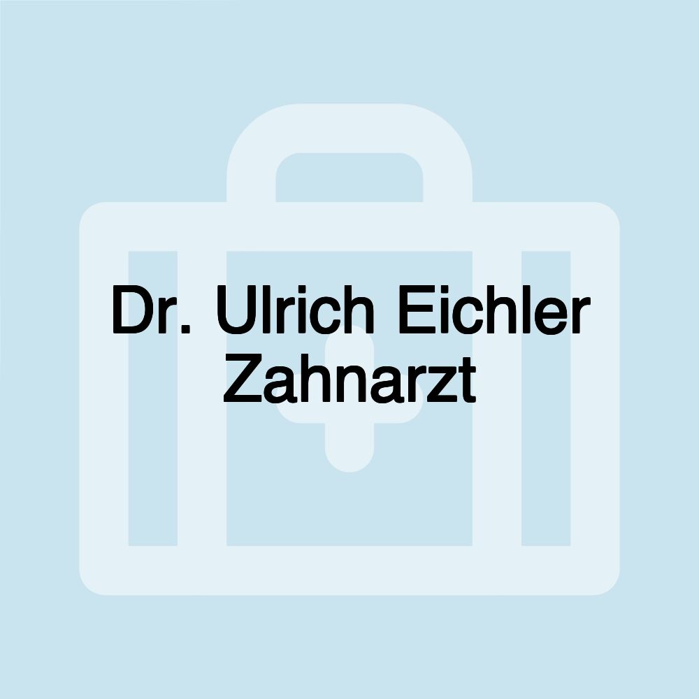 Dr. Ulrich Eichler Zahnarzt