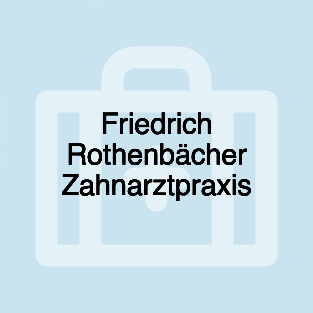 Friedrich Rothenbächer Zahnarztpraxis