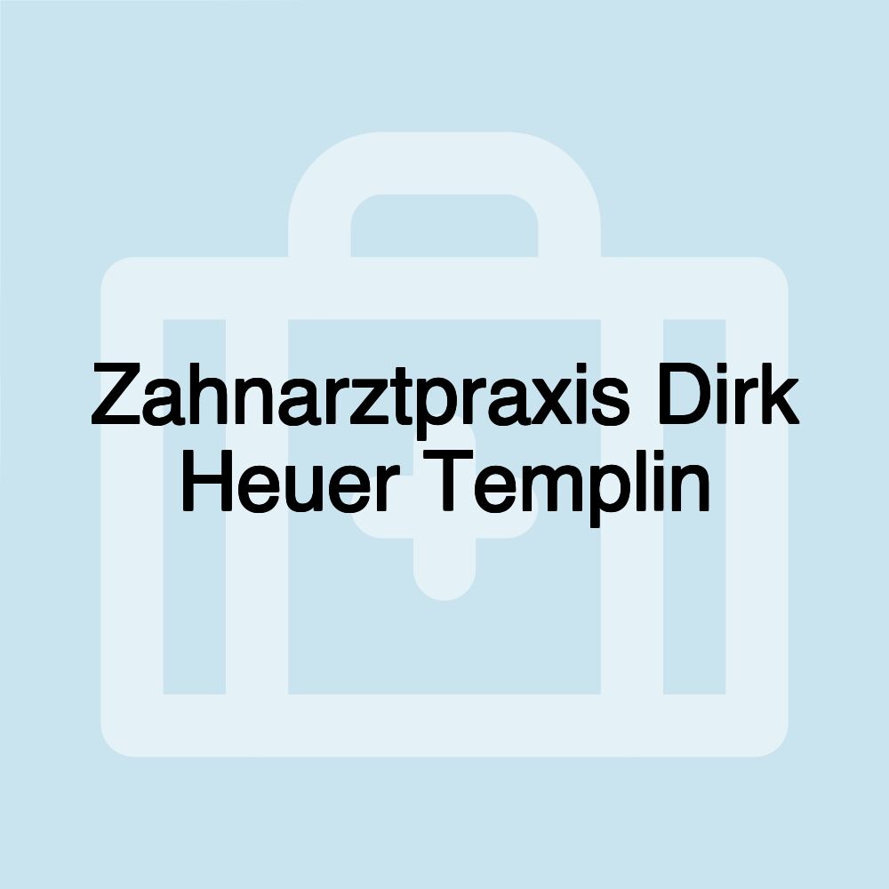 Zahnarztpraxis Dirk Heuer Templin