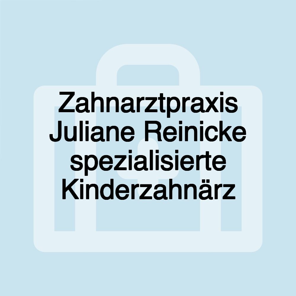 Zahnarztpraxis Juliane Reinicke spezialisierte Kinderzahnärz