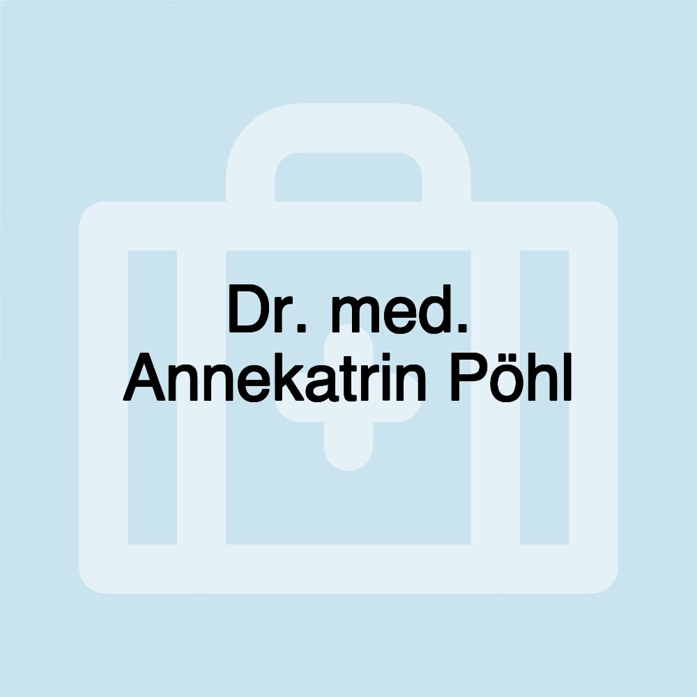 Dr. med. Annekatrin Pöhl