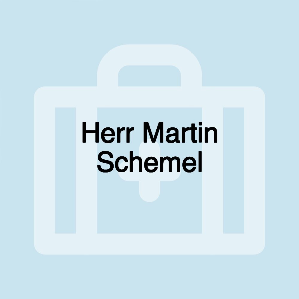 Herr Martin Schemel