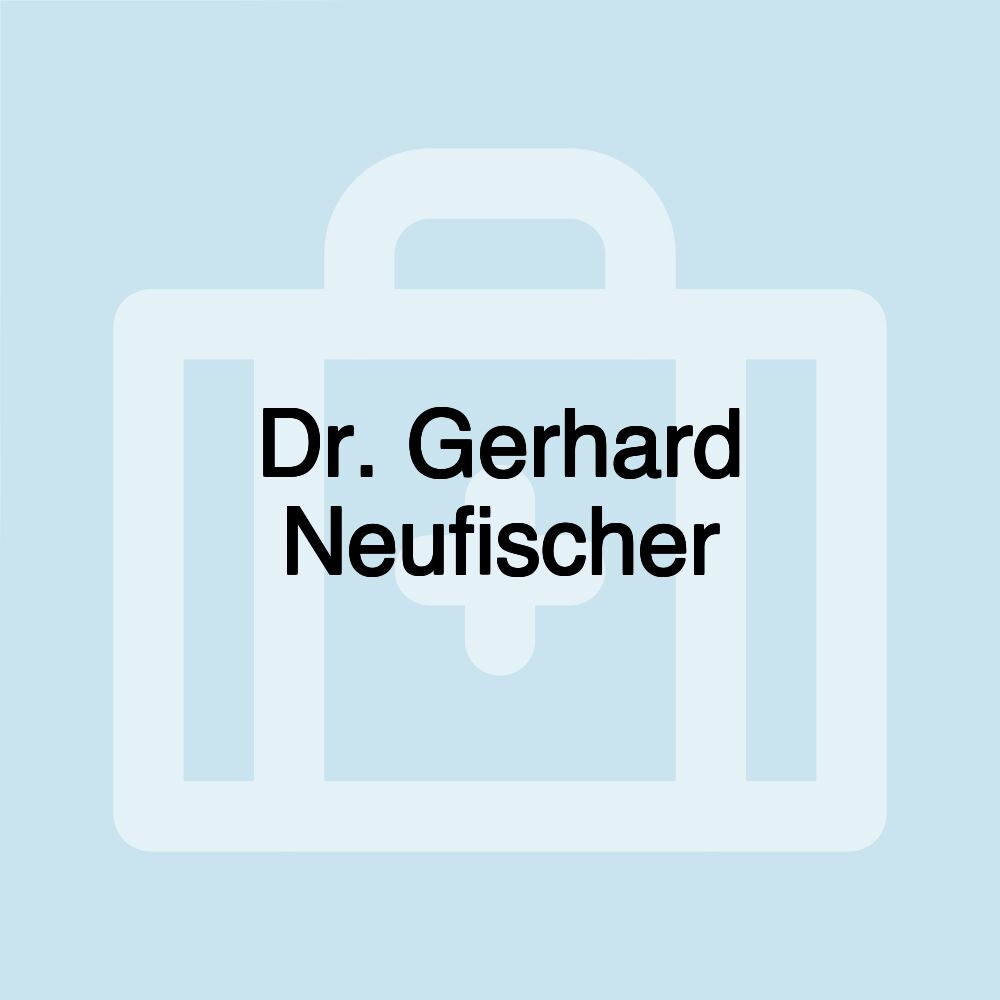 Dr. Gerhard Neufischer