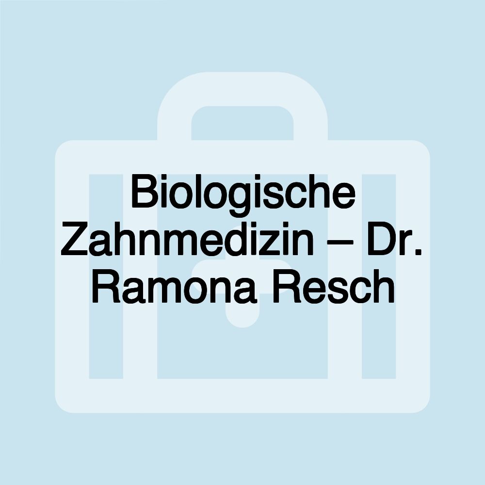 Biologische Zahnmedizin – Dr. Ramona Resch