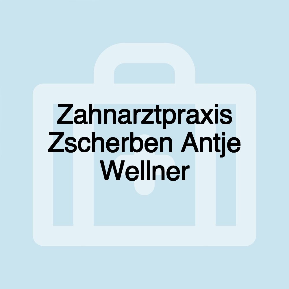 Zahnarztpraxis Zscherben Antje Wellner