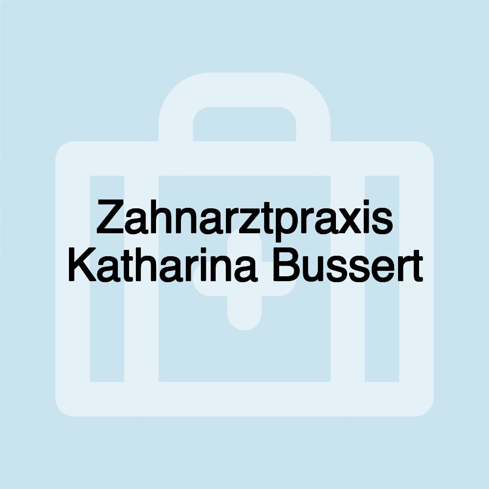 Zahnarztpraxis Katharina Bussert