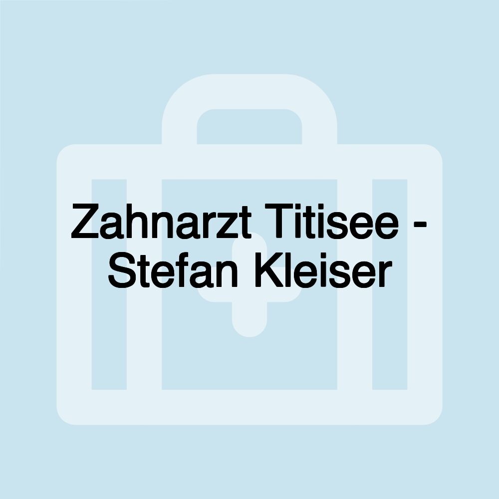 Zahnarzt Titisee - Stefan Kleiser