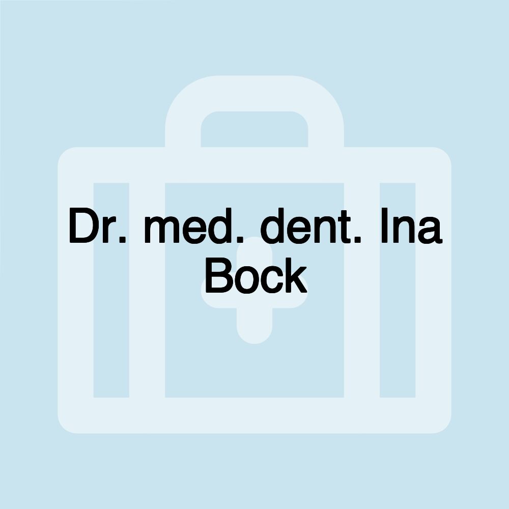 Dr. med. dent. Ina Bock