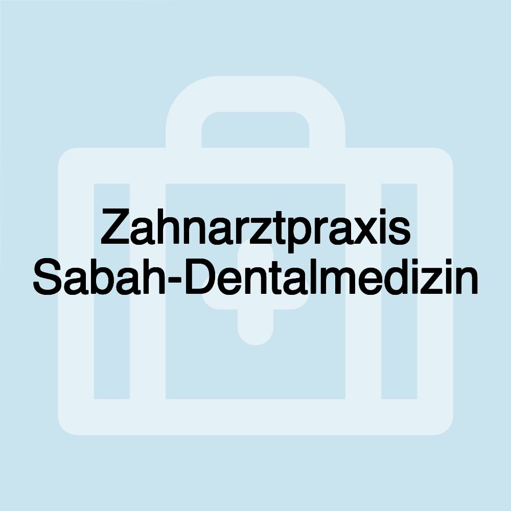 Zahnarztpraxis Sabah-Dentalmedizin