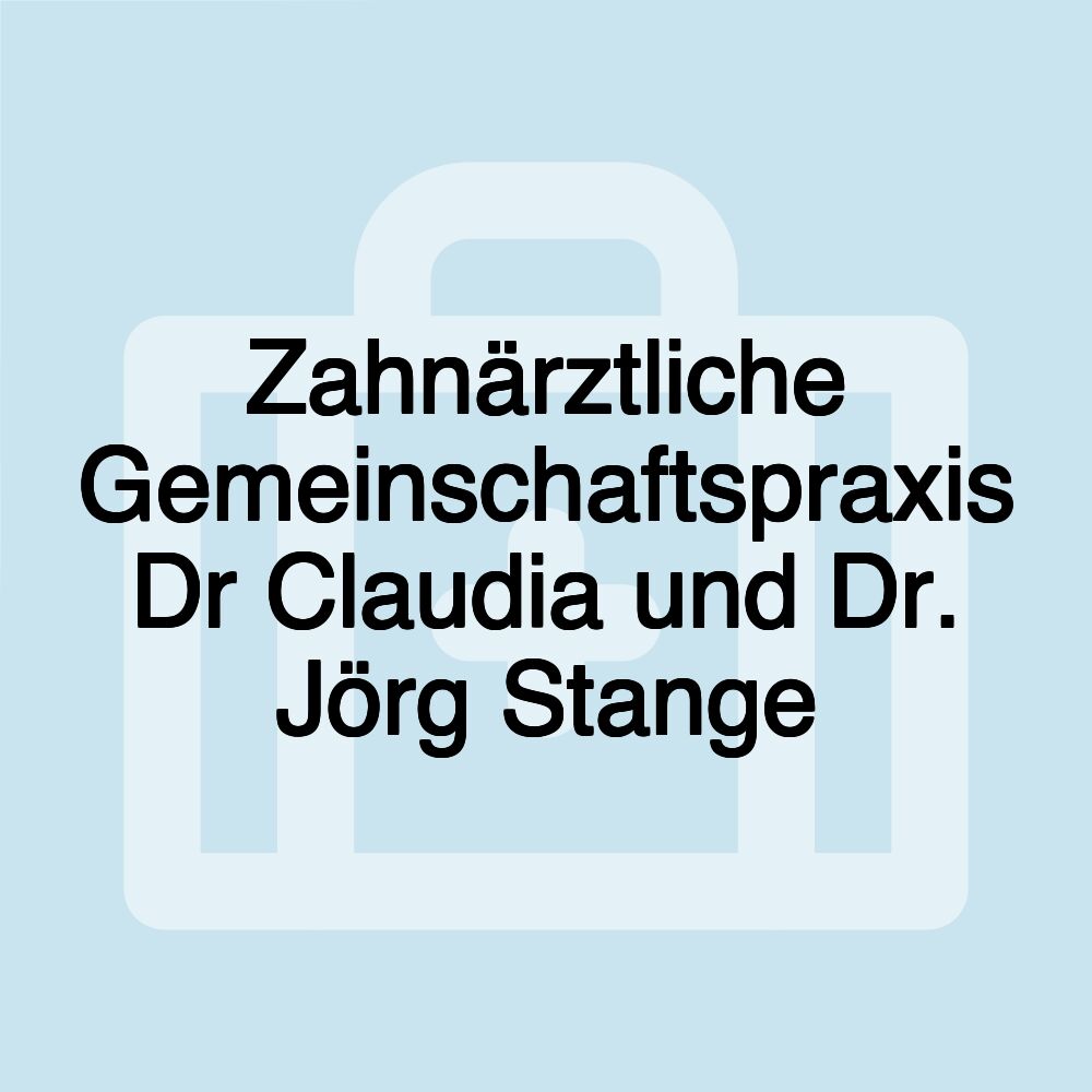 Zahnärztliche Gemeinschaftspraxis Dr Claudia und Dr. Jörg Stange