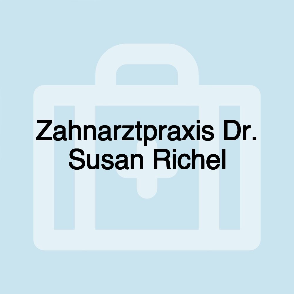 Zahnarztpraxis Dr. Susan Richel