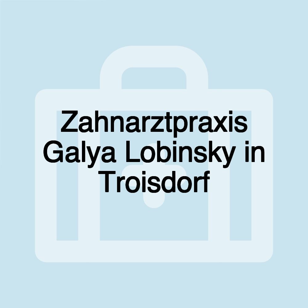 Zahnarztpraxis Galya Lobinsky in Troisdorf