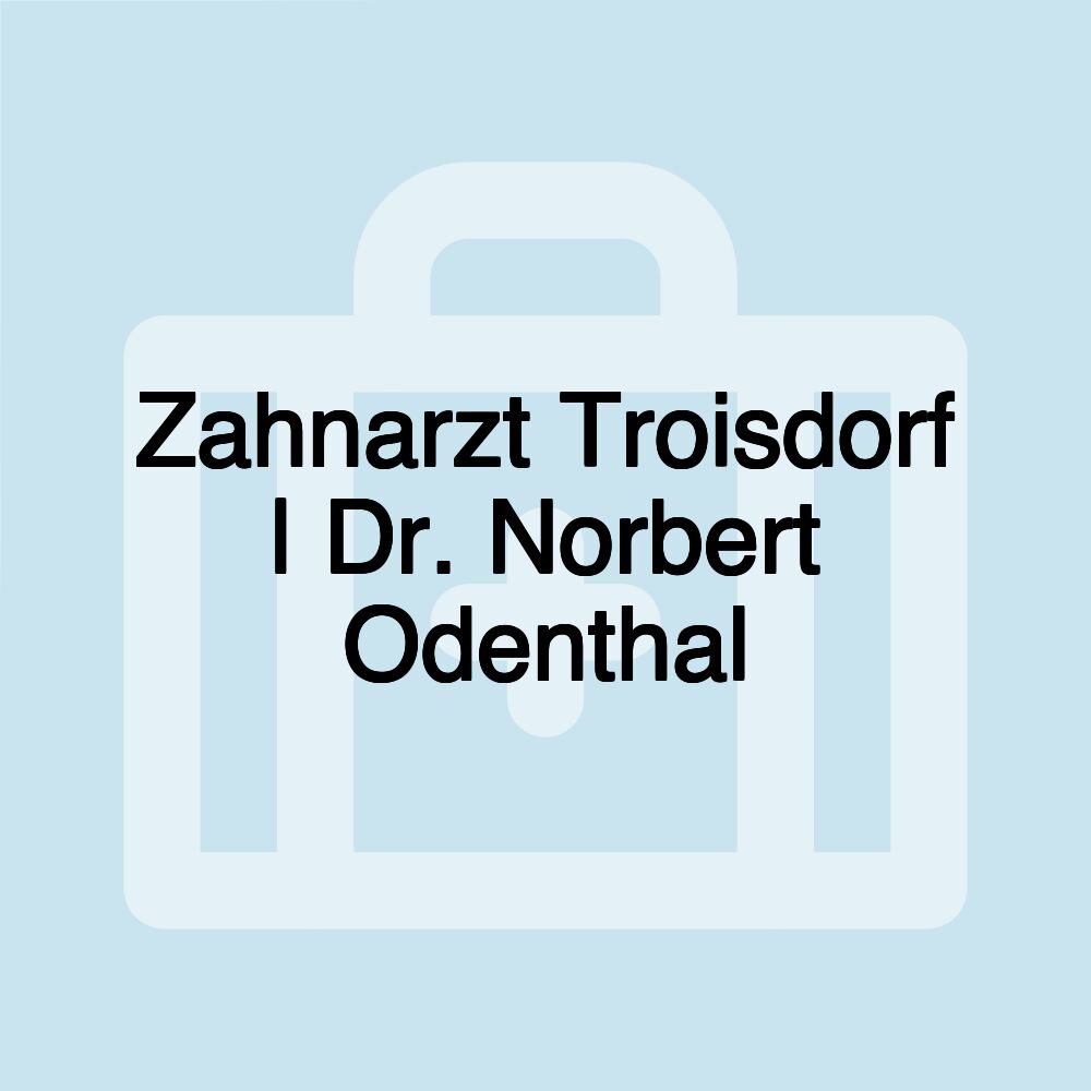 Zahnarzt Troisdorf | Dr. Norbert Odenthal