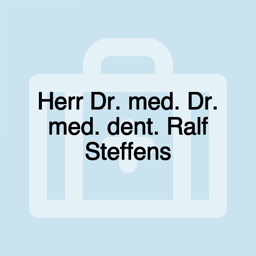 Herr Dr. med. Dr. med. dent. Ralf Steffens