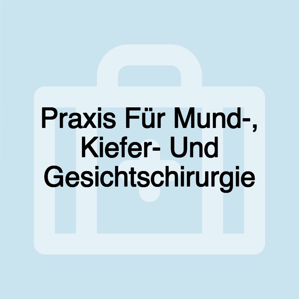 Praxis Für Mund-, Kiefer- Und Gesichtschirurgie