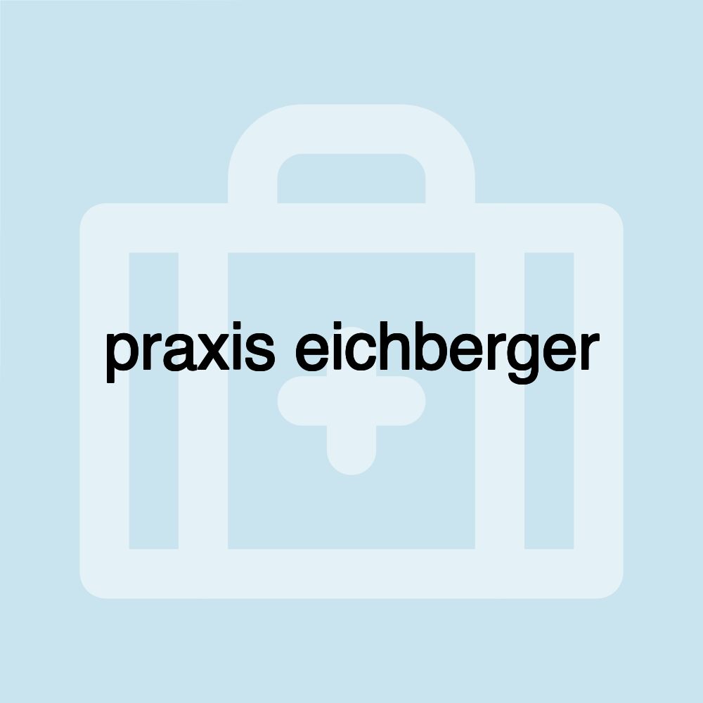 praxis eichberger