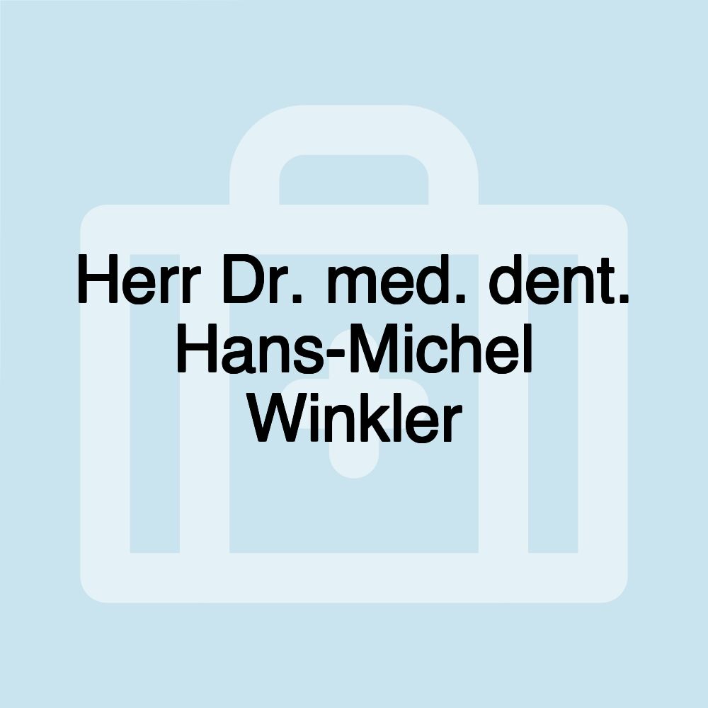 Herr Dr. med. dent. Hans-Michel Winkler