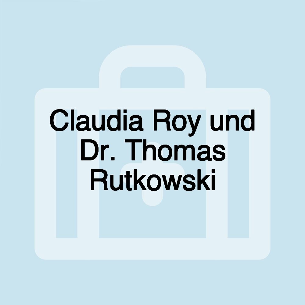 Claudia Roy und Dr. Thomas Rutkowski