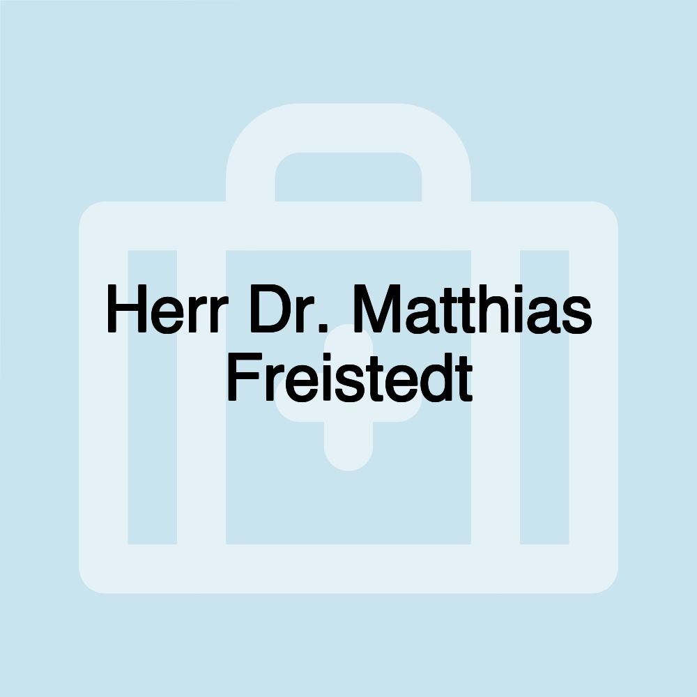 Herr Dr. Matthias Freistedt