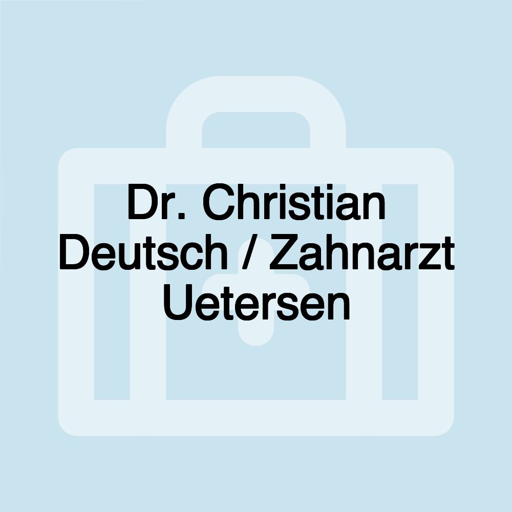 Dr. Christian Deutsch / Zahnarzt Uetersen