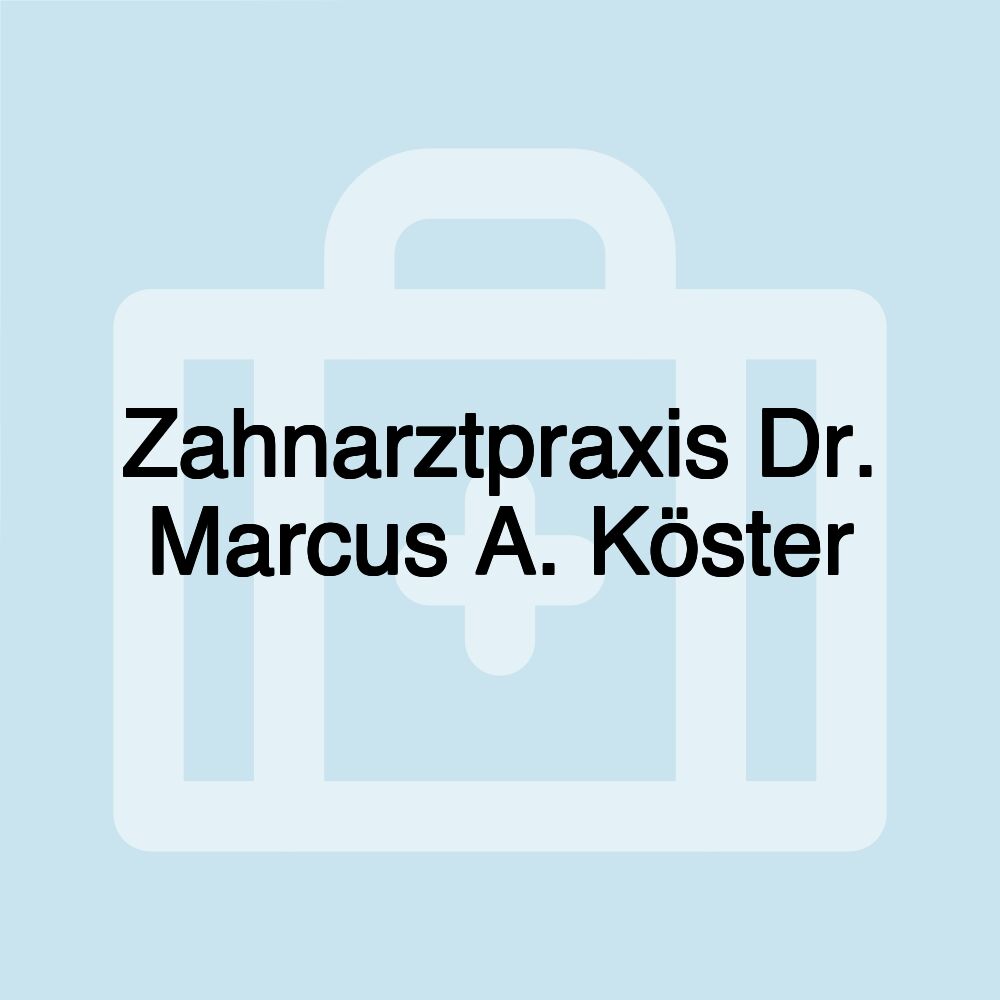 Zahnarztpraxis Dr. Marcus A. Köster