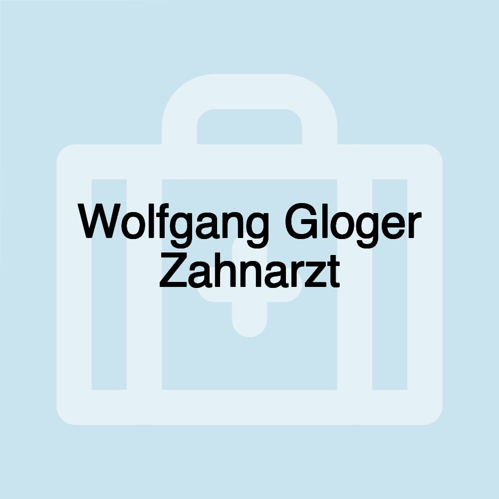 Wolfgang Gloger Zahnarzt