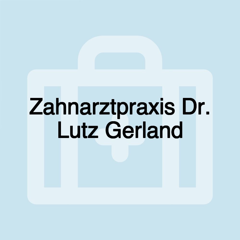 Zahnarztpraxis Dr. Lutz Gerland