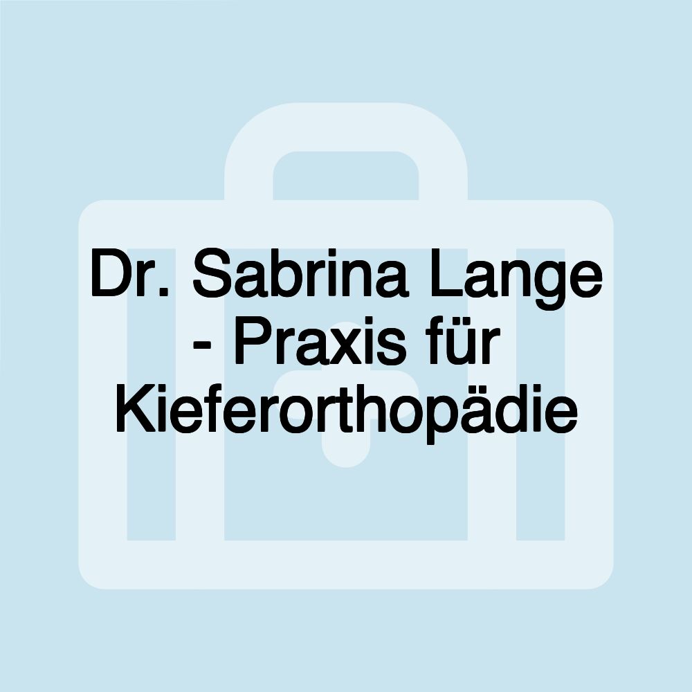 Dr. Sabrina Lange - Praxis für Kieferorthopädie