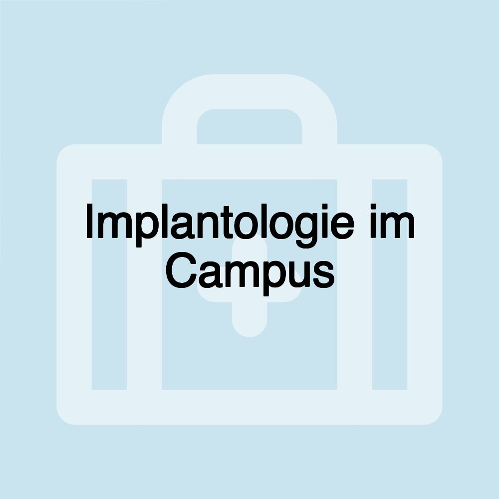 Implantologie im Campus