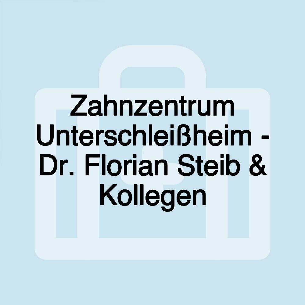 Zahnzentrum Unterschleißheim - Dr. Florian Steib & Kollegen