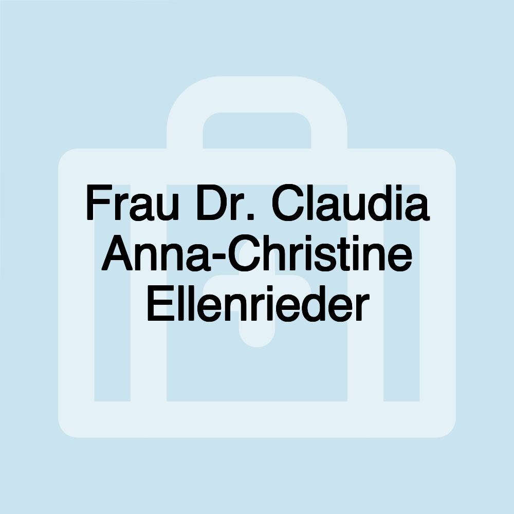 Frau Dr. Claudia Anna-Christine Ellenrieder