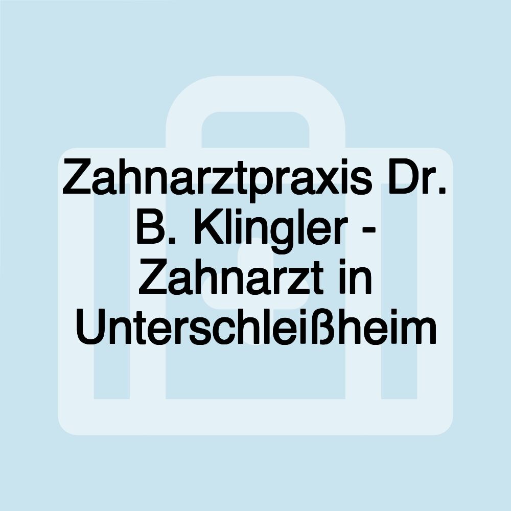 Zahnarztpraxis Dr. B. Klingler - Zahnarzt in Unterschleißheim