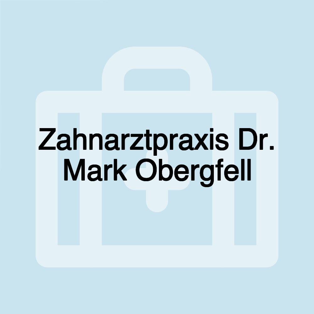 Zahnarztpraxis Dr. Mark Obergfell