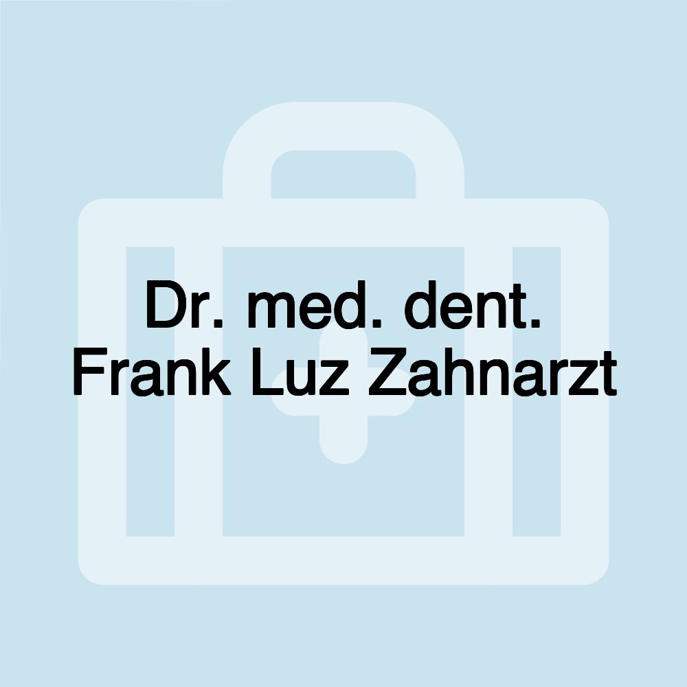 Dr. med. dent. Frank Luz Zahnarzt