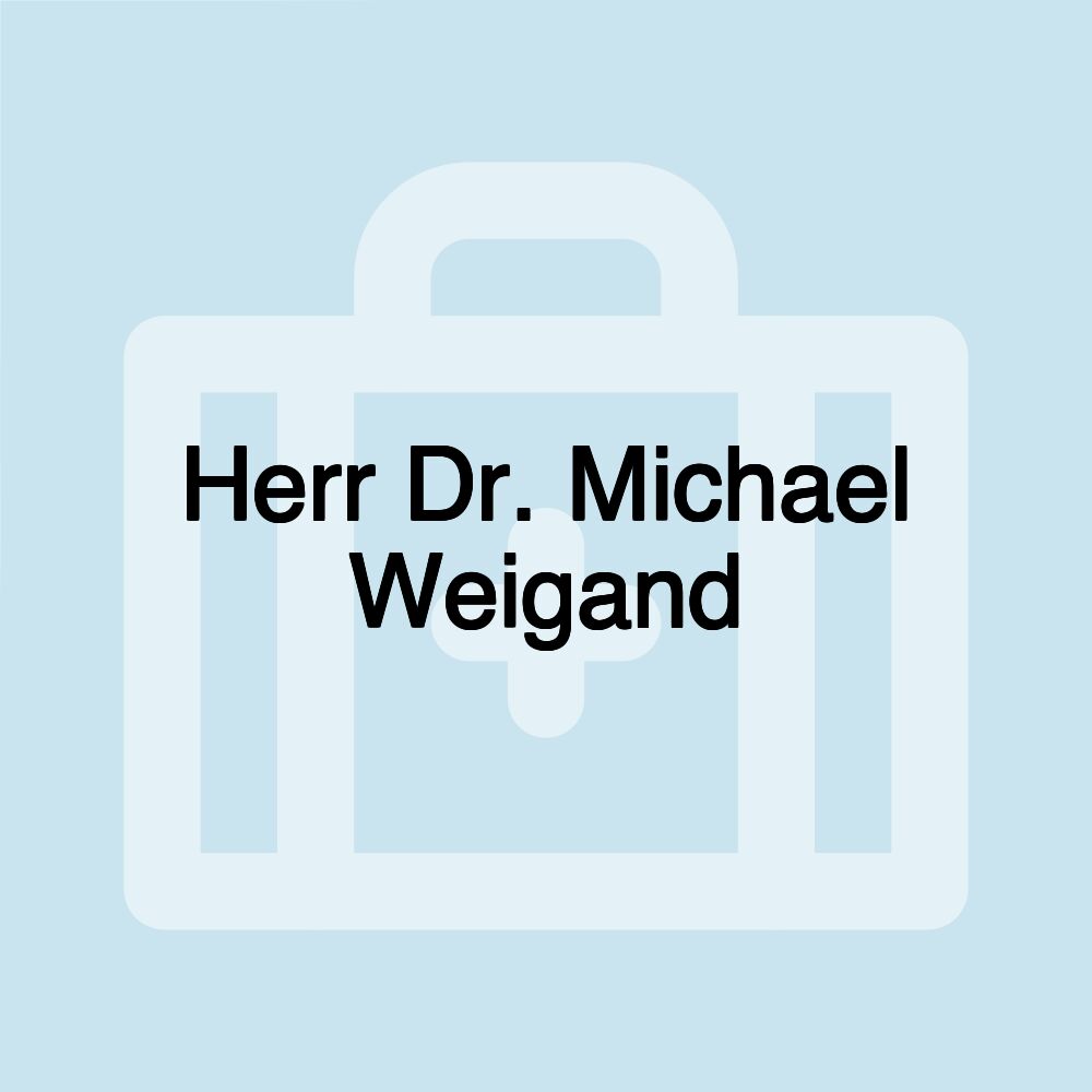 Herr Dr. Michael Weigand