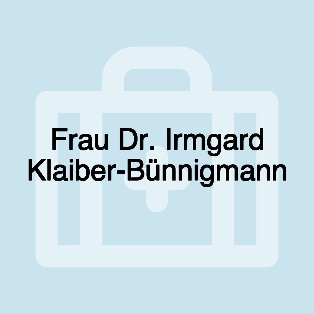 Frau Dr. Irmgard Klaiber-Bünnigmann