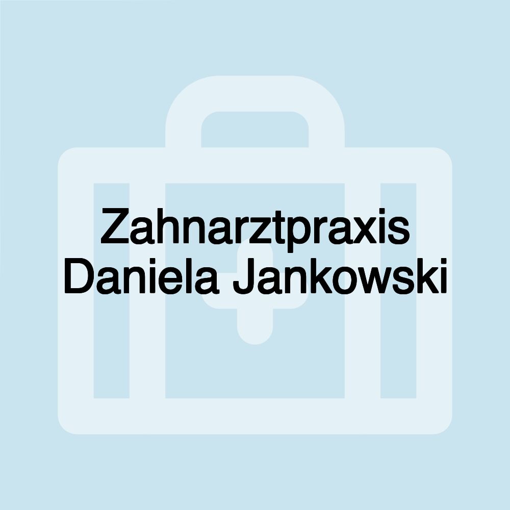 Zahnarztpraxis Daniela Jankowski