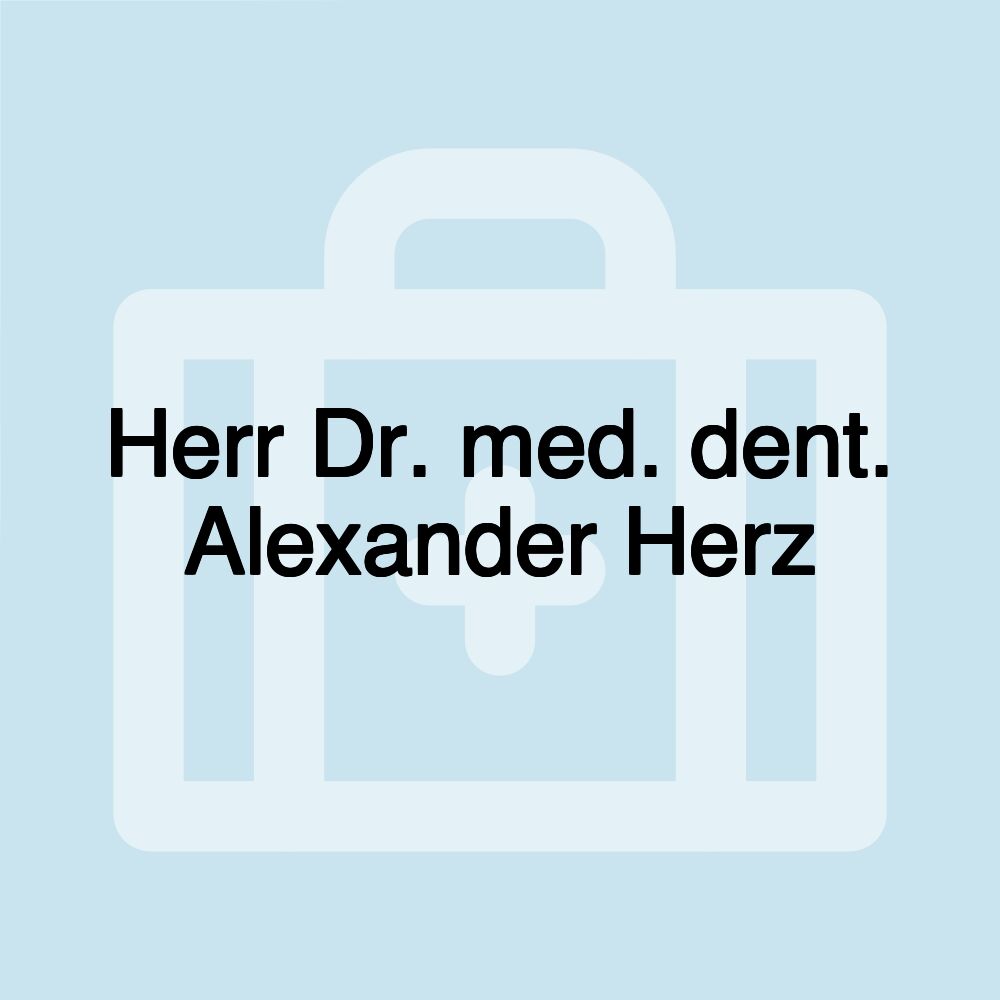 Herr Dr. med. dent. Alexander Herz