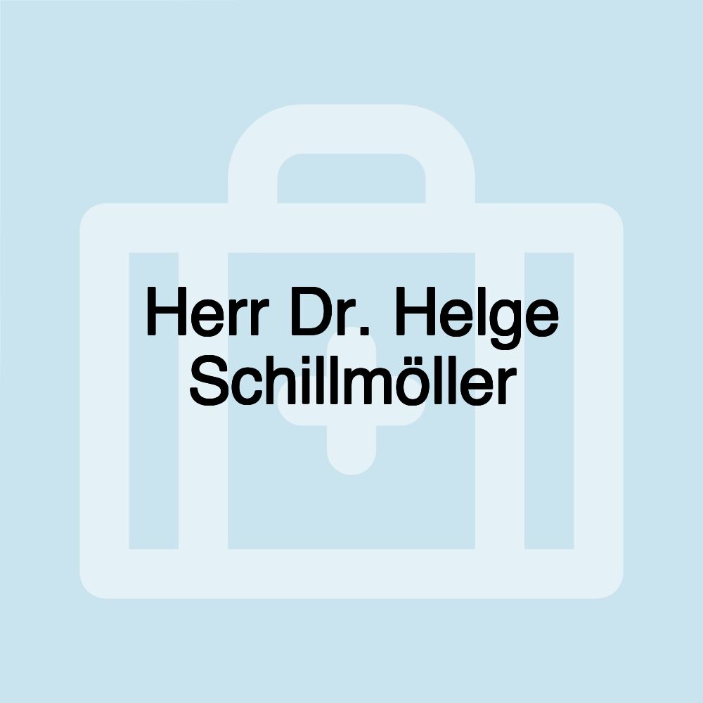 Herr Dr. Helge Schillmöller