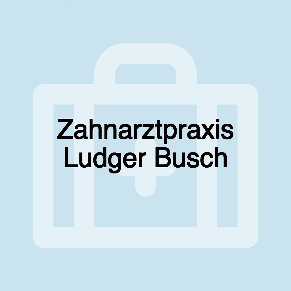 Zahnarztpraxis Ludger Busch